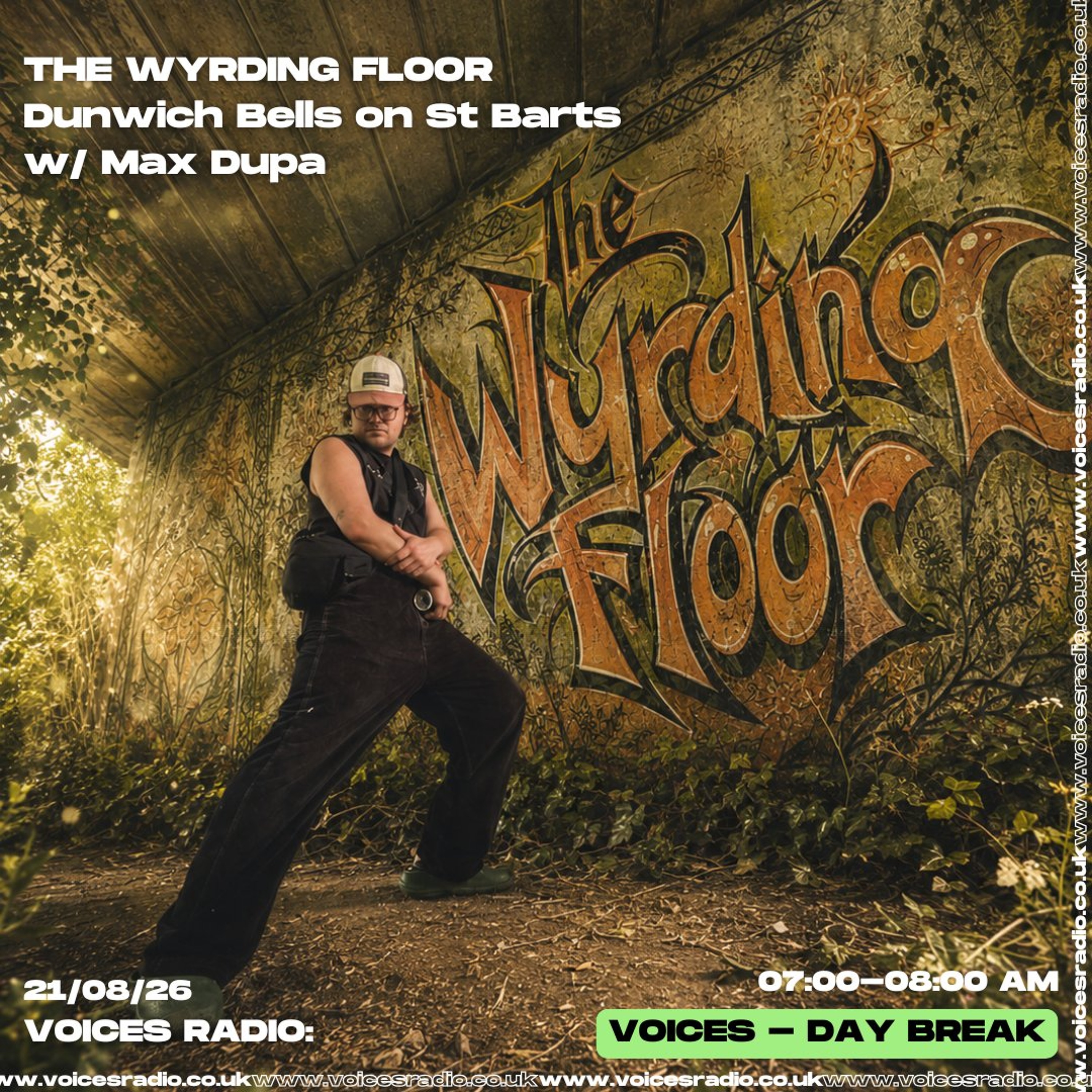 The Wyrding Floor w/ Max Dupa - 20/08/26 - [Voices Radio]