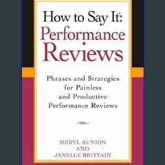 {DOWNLOAD} 💖 How To Say It Performance Reviews: Phrases and Strategies for Painless and Productive
