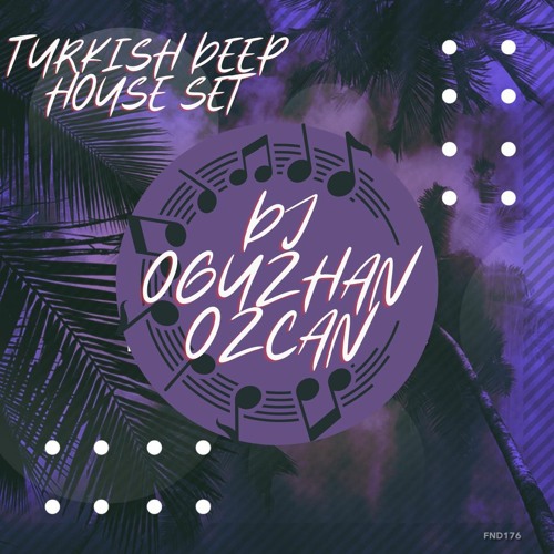 DJ Oguzhan Ozcan Turkısh Deep House Set