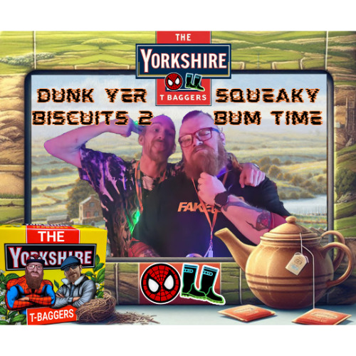 The Yorkshire T-Baggers - Dunk Yer Biscuits 2 - Squeaky Bum Time (165bpm+)
