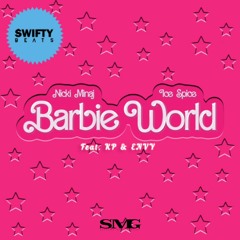 Barbie World [remix] | Nikki Minaj | Ice Spice | Kp & Envy | Swifty Beats