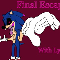 [FNF Lyrics] Final Escape with Lyrics | Vs. Sonic.exe 2.5