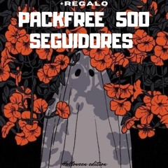 PACK FREE 500 SEGUIDORES + REGALO OCTUBRE 2022 (EDITION HALLOWEENNN)