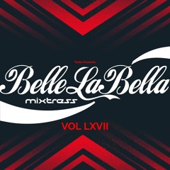 Belle La Bella: Vol LXVII - Todor Presents