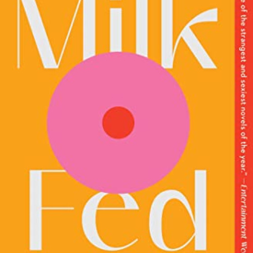 free PDF 💔 Milk Fed: A Novel by  Melissa Broder [EPUB KINDLE PDF EBOOK]