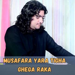 Musafara Yara Tigha Ghega Raka