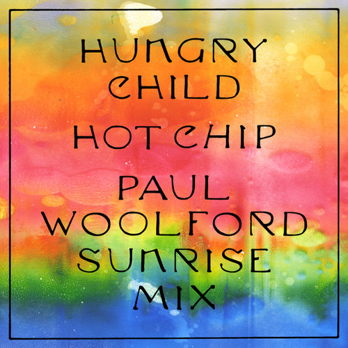 Hungry Child (Paul Woolford Sunrise Mix)