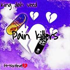 King Dah Veed & Nxtlevel - Pain killers (Prod. Sneezii)