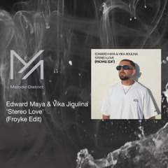 FREE DOWNLOAD: Edward Maya & Vika Jigulina - Stereo Love [Froyke Edit]