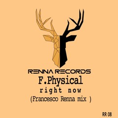 F.Physical Right Now (Francesco Renna Mix)
