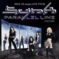 에스파 aespa OPENING + 'Drama (Remix)' + 'Supernova' + 'Whiplash' + 'Armageddon (Rock Ver.)'@SYNK：PARALLEL LINE－ENCORE