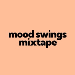 MOOD SWINGS MIXTAPE