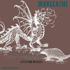 WAKIZASHI -Silence is a Forced March to the Abyss