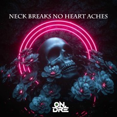 Neck Breaks No Heart Aches Backup