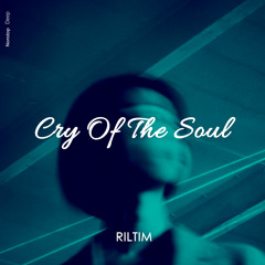 RILTIM - Cry of the Soul