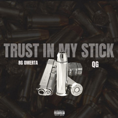 Trust In My Stick (feat. Qg Tm)