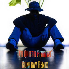 Yo Quiero Perrear- Contray Remix