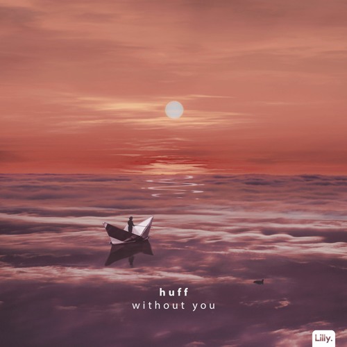 huff - without you