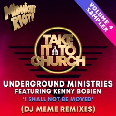 LV Premier - Underground Ministries Feat Kenny Bobien - I Shall Not Be Moved (DJ Meme Epic Dub)