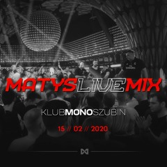 Matys live mix @ Mono Szubin 15.02.2020