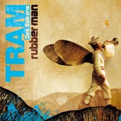 Balkan Circus · Tram des Balkans