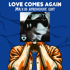 Love Comes Again (MR.V.ID Afro House Edit)