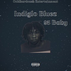 Indiglo Bluez - 95 Baby (Prod. C Freshco)