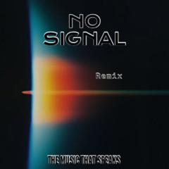 NO SIGNAL - REMIX REC-2026-03-24