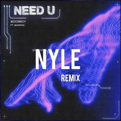 Need U - (NYLE Remix)