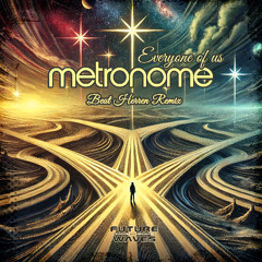 Metronome - Everyone Of Us (Beat Herren Remix)