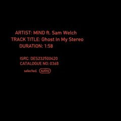 MIND feat. Sam Welch - Ghost in My Stereo