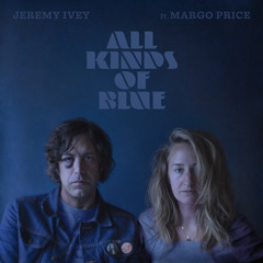 All Kinds Of Blue (feat. Margo Price)