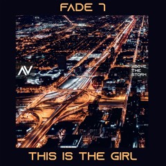 Fade 7 - This Is The Girl