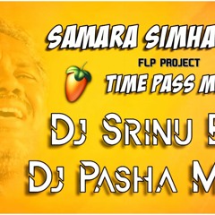 SAMARA SIMHA DORA-( TIME PASS MIX )-DJ SRINU BNS & DJ PASHA MBNR