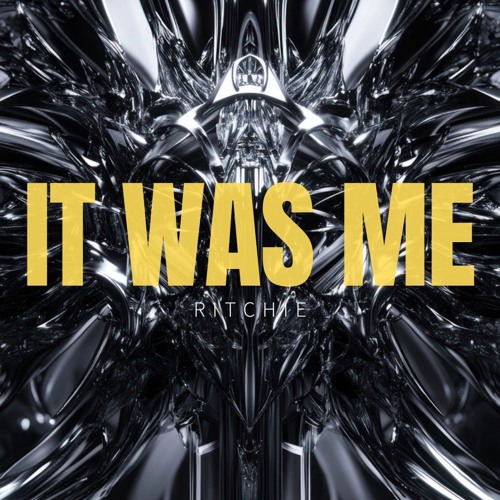 RITCHIE - IT WAS ME [FREE DOWNLOAD]