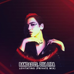 Band&Dos, Dua Lipa - Levitating (Private Mix) [FREE DOWNLOAD]