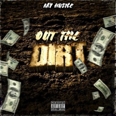 Kay Hustle - Out The Dirt (Prod. by Bruferr Beatz)
