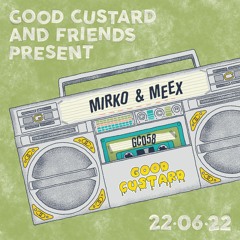 Good Custard Mixtape 058: Mirko & Meex