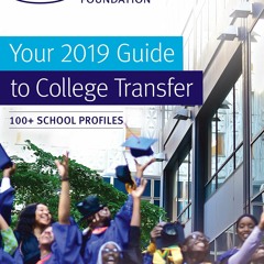 DOWNLOAD/PDF  Your 2019 Guide to College Transfer: 100+ School Profiles