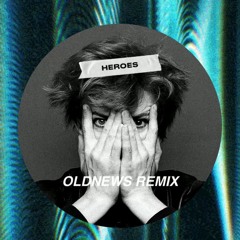 Heroes - David Bowie (Oldnews Remix)