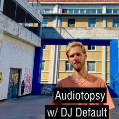 Audiotopsy w/ DJ Default (2024-01-11)