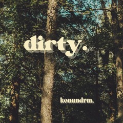 dirty.