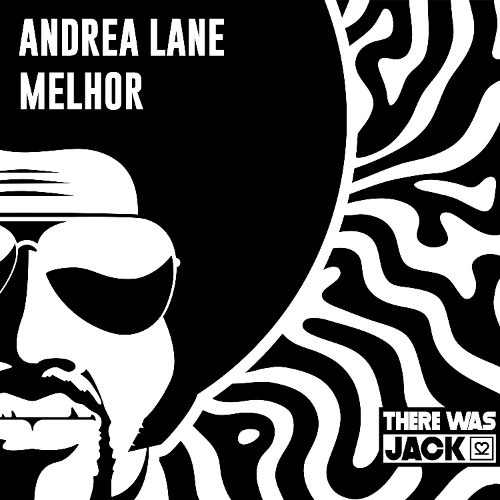 Artwork for the song Andrea Lane - Melhor by There Was Jack on Next Sound