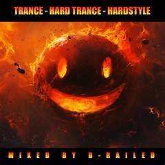 Trance - Hard Trance - Hardstyle - Mixed By D-Railed