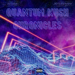DJYUNGPURPZ & ACIDACA - QUANTUM KUSH CHRONICLES (FULL STREAM)