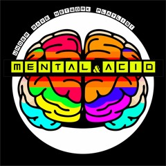 MENTAL||ACID