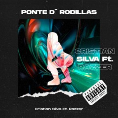 CRISTIAN SILVA FEAT RAZZER - PONTE DE RODILLAS