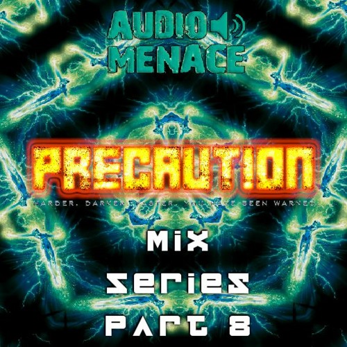 Precaution Mix Series Part 8 - Audio Menace