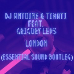 DJ Antoine & Timati feat. Grigory Leps – London (Essential Sound Bootleg)