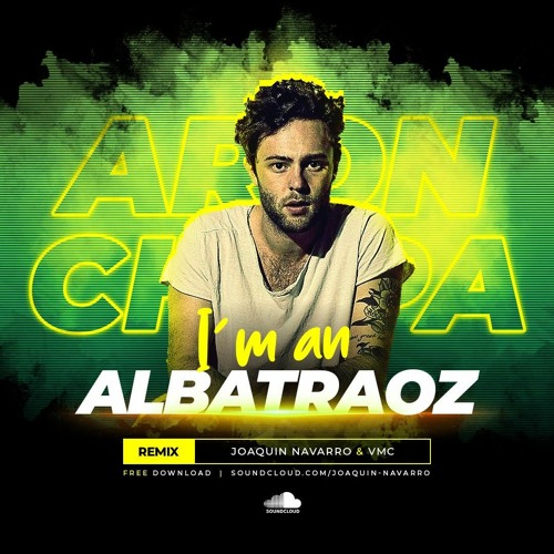 Stream AronChupa - I'm An Albatraoz (Joaquin Navarro & VMC remix)FREE  DOWNLOAD by joaquín Navarro | Listen online for free on SoundCloud